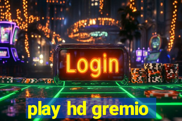 play hd gremio